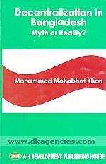 Read Decentralization in Bangladesh: Myth or Reality? - Mohammad Mohabbat Khan | ePub