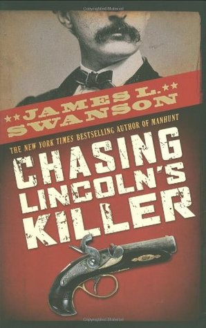 Download Chasing Lincoln's Killer: The Search For John Wilkes Booth - James L. Swanson | ePub