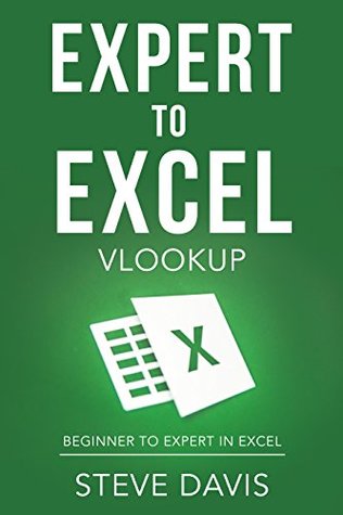 Read online Expert to Excel : Vlookup: Beginner to Expert in Excel (XPERT2XL Book 1) - Steve Davis | ePub