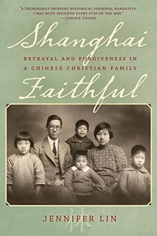 Read Shanghai Faithful: Betrayal and Forgiveness in a Chinese Christian Family - Jennifer Lin | ePub
