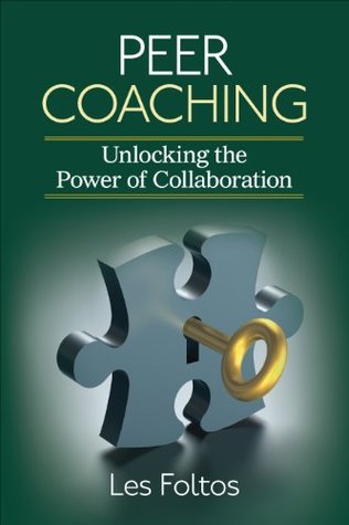 Read Peer Coaching: Unlocking the Power of Collaboration - Lester (Les) J (Joseph) Foltos file in ePub
