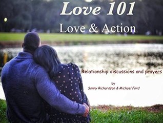 Download Love 101: Love & Action - Relationship Discussions and Prayers - Sonny Richardson | PDF