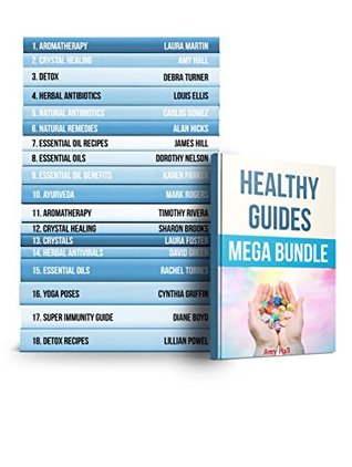 Read Healthy Guides MEGA BUNDLE: Power of Essential Oils, Aromatherapy and Natural Herbs - Laura Martin | ePub