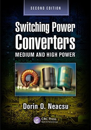 Read online Switching Power Converters: Medium and High Power, Second Edition - Dorin O. Neacsu | ePub