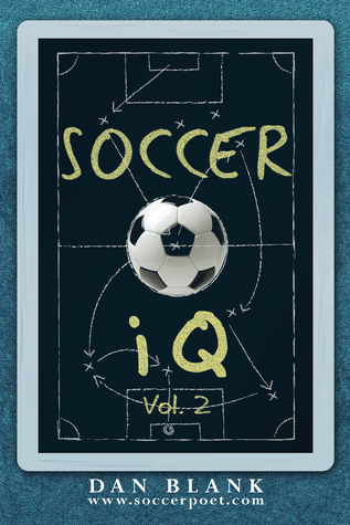 Read Soccer iQ Vol 2: More of What Smart Players Do - Dan Blank | ePub