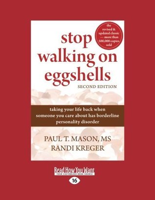 Read online Stop Walking on Eggshells: Taking Your Life Back When Someone You Care About Has Borderline Personality Disorder - Randi Kreger file in PDF