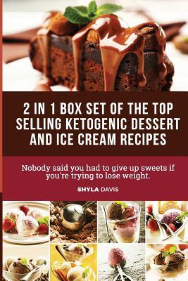 Download Ketosis: Ketogenic Diet: 2 in 1 Box Set: Includes over 100 Top Ketogenic Dessert and Ice Cream Recipes - Shyla Davis file in ePub