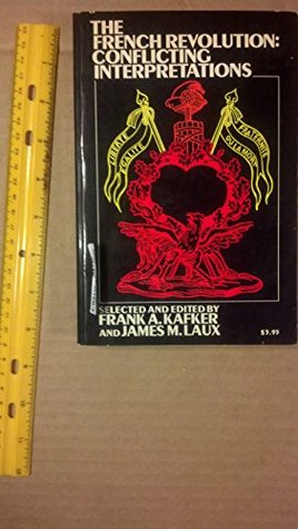 Read online The French Revolution Conflicting Interpretations - Kafker Frank A. And Laux J Meds file in PDF