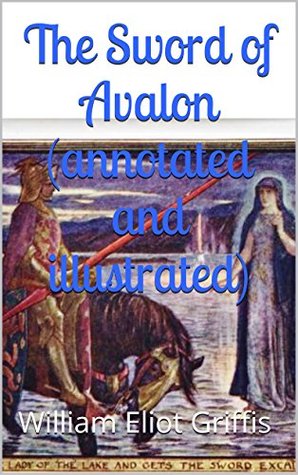 Read online The Sword of Avalon (annotated and illustrated) - William Elliot Griffis | PDF