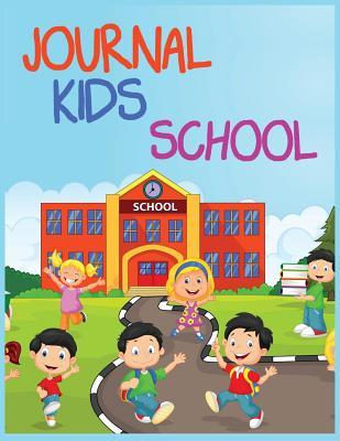 Read online Journal Kids School: 8.5 X 11, 108 Lined Pages (Diary, Notebook, Journal, Workbook) - NOT A BOOK | ePub