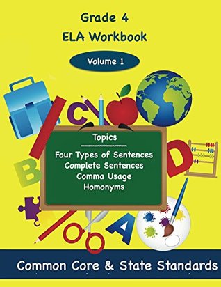 Read online Fourth Grade ELA Volume 1: Four Types of Sentences, Complete Sentences, Comma Usage, Homonyms - Todd DeLuca file in ePub