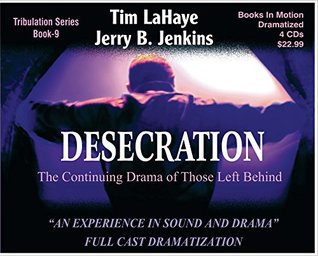 Download DESECRATION (Left Behind Dramatized series in Full Cast) (Book #9) [CD] by Tim LaHaye & Jerry B. Jenkins - Tim LaHaye | PDF