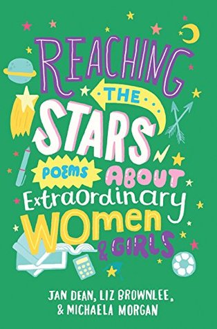 Read online Reaching the Stars: Poems about Extraordinary Women and Girls - Liz Brownlee | PDF