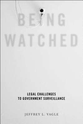 Read Being Watched: Legal Challenges to Government Surveillance - Jeffrey L Vagle file in PDF