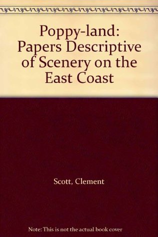 Download Poppy-land: Papers Descriptive of Scenery on the East Coast - Clement Scott | PDF