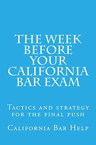 Read online The Week Before Your California Bar Exam: Law School / Exam - California Bar Help file in PDF