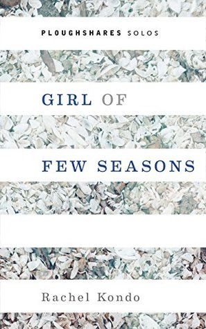 Download Girl of Few Seasons (Kindle Single) (Ploughshares Solos) - Rachel Kondo file in ePub