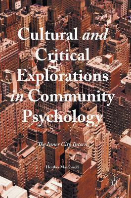 Read online Cultural and Critical Explorations in Community Psychology: The Inner City Intern - Heather Macdonald | ePub
