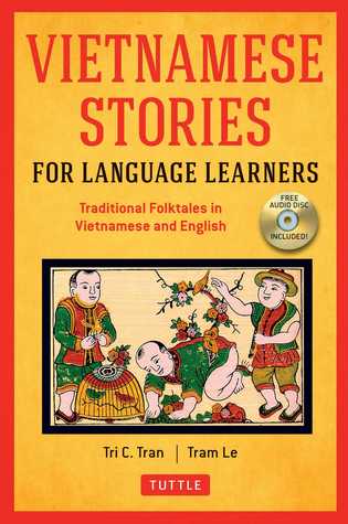 Read Vietnamese Stories for Language Learners: Traditional Folktales in Vietnamese and English (Free Audio Disc Included) - Tri C Tran file in PDF