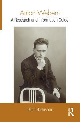 Download Anton Webern: A Research and Information Guide - Darin Hoskisson | ePub