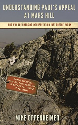 Read Understanding Paul's Appeal at Mars Hill: Why the emerging interpretation just doesn't work - Mike Oppenheimer file in ePub