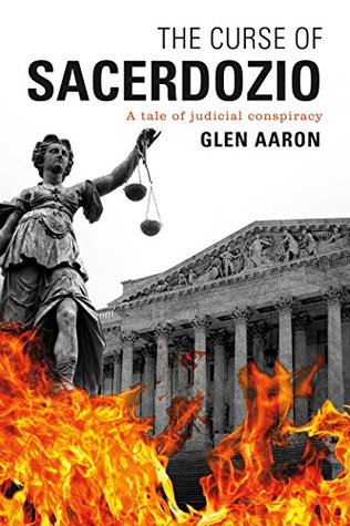Download The Curse of Sacerdozio: A tale of judicial conspiracy (The Supremes Book 1) - Glen Aaron | PDF