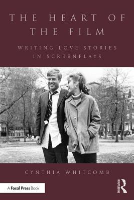 Download The Heart of the Film: Writing Love Stories in Screenplays - Cynthia Whitcomb file in ePub