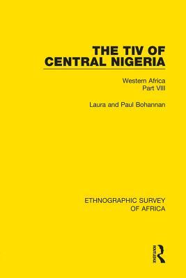 Read The Tiv of Central Nigeria: Western Africa Part VIII - Laura Bohannan file in PDF