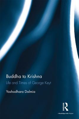 Read online Buddha to Krishna: Life and Times of George Keyt - Yashodhara Dalmia | PDF