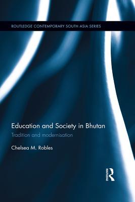 Read Education and Society in Bhutan: Tradition and Modernisation - Chelsea M Robles file in PDF