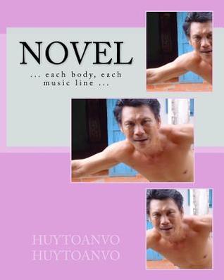 Read online Novel:  each body, each music line : Novel:  each body, each music line - Toan Huytoanvo Huytoanvo Huytoanvo Vo | ePub