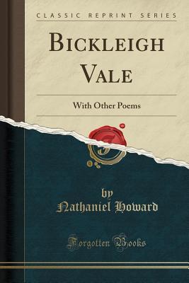 Download Bickleigh Vale: With Other Poems (Classic Reprint) - Nathaniel Howard | ePub