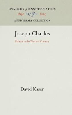 Download Joseph Charles: Printer in the Western Country - David Kaser file in PDF
