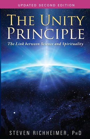 Read online The Unity Principle: The Link between Science and Spirituality - Steven Richheimer file in ePub