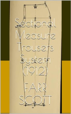 Read Sectional Measure Trousers System (1912) illus w/guide - Farr Scott | PDF