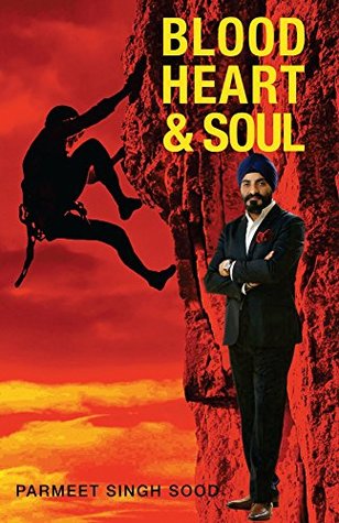 Download Blood Heart & Soul: SUCCESS STORIES OF ENTRPRENEURS WHO MADE IT AGAINST ALL ODDS - Parmeet Singh Sood file in ePub