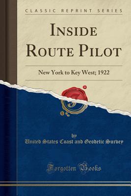 Read Inside Route Pilot: New York to Key West; 1922 (Classic Reprint) - United States Coast And Geodetic Survey | PDF