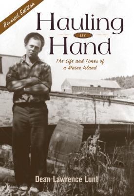 Read Hauling by Hand: The Life and Times of a Maine Island - Dean Lunt file in ePub