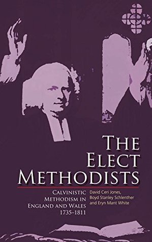 Download The Elect Methodists: Calvinistic Methodism in England and Wales, 1735-1811 - David Ceri Jones file in PDF
