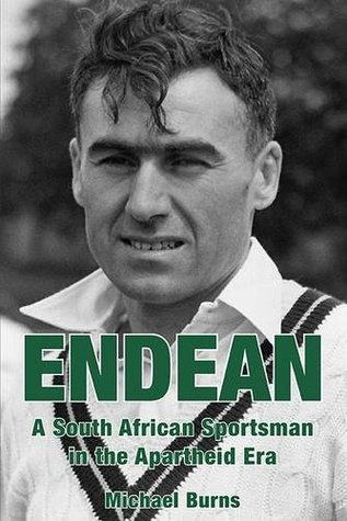 Download Endean: A South African Sportsman in the Apartheid Era - Michael Burns | PDF