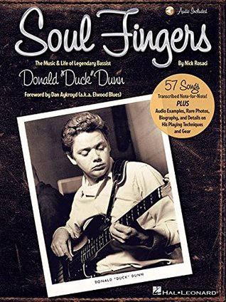 Read Soul Fingers: The Music & Life of Legendary Bassist Donald Duck Dunn - Nick Rosaci | ePub