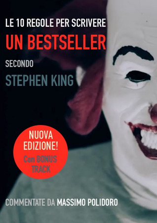 Read online Le 10 regole per scrivere un bestseller secondo Stephen King - Massimo Polidoro | ePub