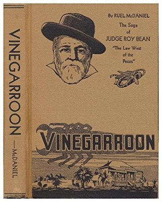 Read VINEGARROON The Saga of Judge Roy Bean, Law West of the Pecos - Ruel McDaniel | PDF