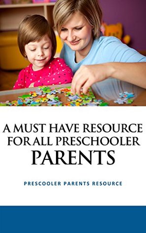 Download A Must Have Resource for All Preschooler Parents: Prescooler Parents Resource - Lizzie Morgan file in PDF
