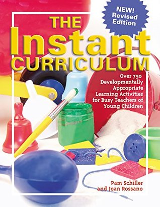 Read The Instant Curriculum, Revised: Over 750 Developmentally Appropriate Learning Activities for Busy Teachers of Young Children - Joan Rossano | ePub