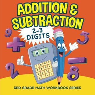 Download Addition & Subtraction (2-3 Digits) : 3rd Grade Math Workbook Series - Baby Professor | PDF
