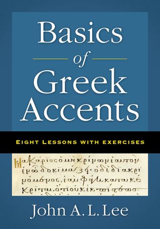 Download Basics of Greek Accents: Eight Lessons with Exercises - John A.L. Lee | ePub