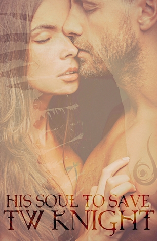 Read online His Soul to Save (The Dark Knights of Heaven #3) - T.W. Knight | ePub