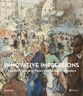 Download Innovative Impressions: Cassatt, Degas, and Pissarro as Painter-Printmakers - Sarah Lees file in ePub