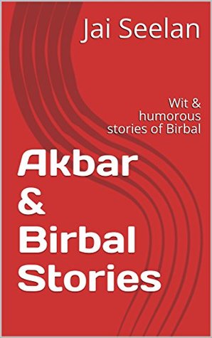 Read online Akbar & Birbal Stories: Wit & humorous stories of Birbal - Jai Seelan file in ePub